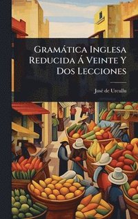 bokomslag Gramàtica Inglesa Reducida Ã Veinte Y Dos Lecciones