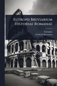 bokomslag Eutropii Breviarium Historiae Romanae