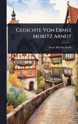 bokomslag Gedichte Von Ernst Moritz Arndt