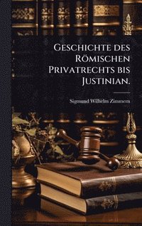 bokomslag Geschichte des Römischen Privatrechts bis Justinian.
