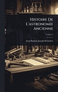 bokomslag Histoire De L'astronomie Ancienne