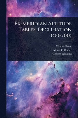 Ex-meridian Altitude Tables, Declination (o0-700)