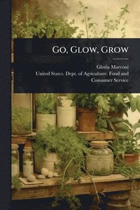 bokomslag Go, Glow, Grow