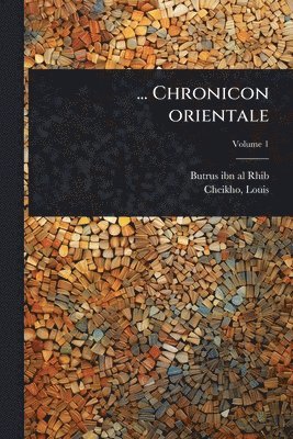 ... Chronicon orientale