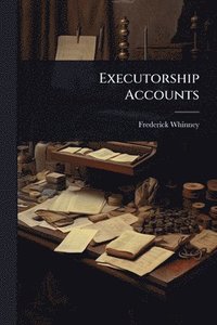 bokomslag Executorship Accounts
