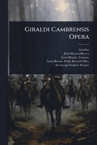bokomslag Giraldi Cambrensis Opera