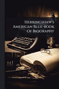 bokomslag Herringshaw's American Blue-book Of Biography