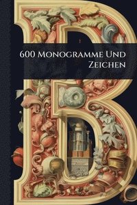 bokomslag 600 Monogramme Und Zeichen