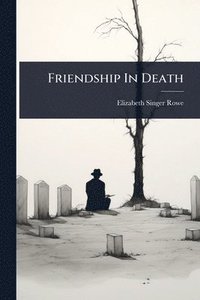 bokomslag Friendship In Death