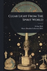 bokomslag Clear Light From The Spirit World