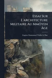 bokomslag Essai Sur L'architecture Militaire Au MmÃ¿yen Ã¿ge
