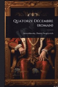 bokomslag Quatorze DÃ(c)cembre (roman)