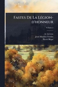 bokomslag Fastes De La LÃ(c)gion-d'honneur