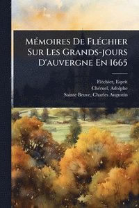 bokomslag MÃ(c)moires De FlÃ(c)chier Sur Les Grands-jours D'auvergne En 1665