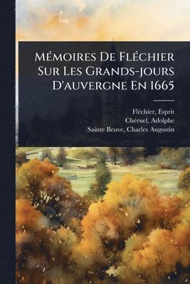 bokomslag MÃ(c)moires De FlÃ(c)chier Sur Les Grands-jours D'auvergne En 1665