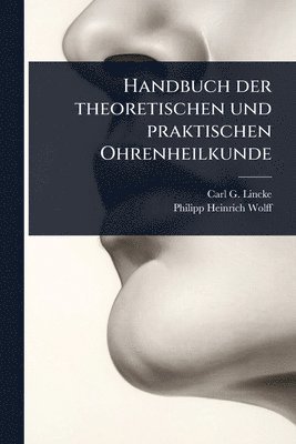 bokomslag Handbuch der theoretischen und praktischen Ohrenheilkunde