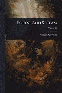 bokomslag Forest And Stream
