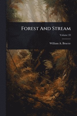 bokomslag Forest And Stream