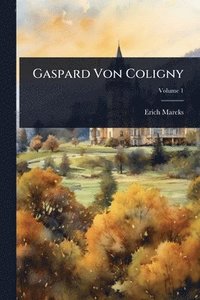 bokomslag Gaspard Von Coligny