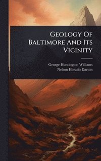 bokomslag Geology Of Baltimore And Its Vicinity