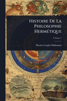 Nicolas Lenglet-Dufresnoy - Histoire De La Philosophie HermÃ(c)tique, Häftad
