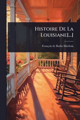 François de Barbe-Marbois, FranÃ§ois de Barbe-Marbois - Histoire De La Louisiane[...], Häftad