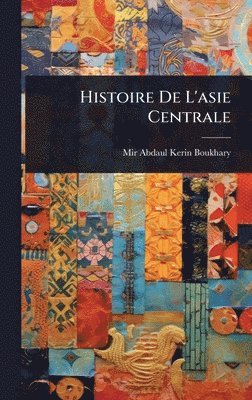 bokomslag Histoire De L'asie Centrale