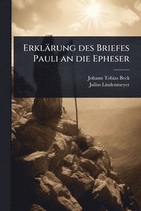 bokomslag Erklärung des Briefes Pauli an die Epheser