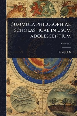Summula philosophiae scholasticae in usum adolescentium