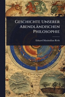 bokomslag Geschichte Unserer Abendländischen Philosophie