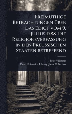 bokomslag FreimÃ1/4thige Betrachtungen Ã1/4ber das Edict vom 9. Julius 1788. Die Religionsverfassung in den Preussischen Staaten betreffend
