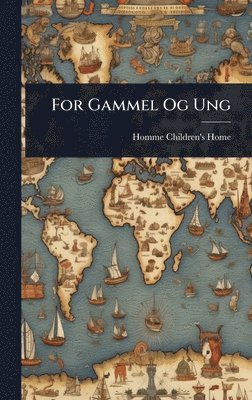 bokomslag For Gammel Og Ung