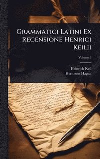 bokomslag Grammatici Latini Ex Recensione Henrici Keilii
