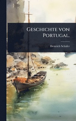 bokomslag Geschichte von Portugal.