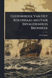 bokomslag Gedenkboek Van Het Koloniaal-militair Invalidenhuis Bronbeek