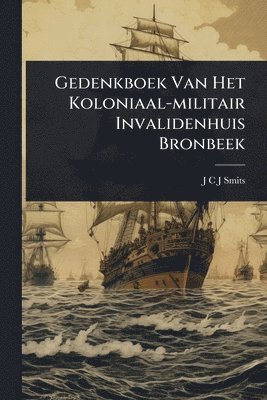 bokomslag Gedenkboek Van Het Koloniaal-militair Invalidenhuis Bronbeek