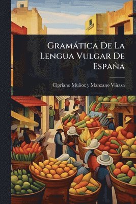 Gramàtica De La Lengua Vulgar De España, Häftad