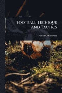 bokomslag Football Techique And Tactics