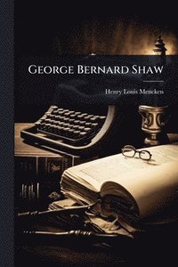 bokomslag George Bernard Shaw