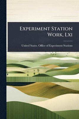 bokomslag Experiment Station Work, Lxi