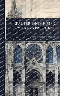 bokomslag Erläuterungen Ã1/4ber Vitruvs Baukunst