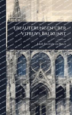 bokomslag Erläuterungen Ã1/4ber Vitruvs Baukunst