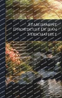 bokomslag Etablissment D'horticule De Jean Verschaffelt