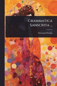 bokomslag Grammatica Sanscrita ...