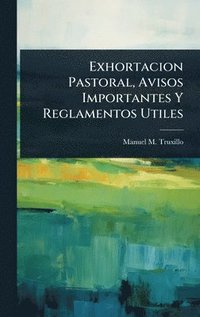 bokomslag Exhortacion Pastoral, Avisos Importantes Y Reglamentos Utiles