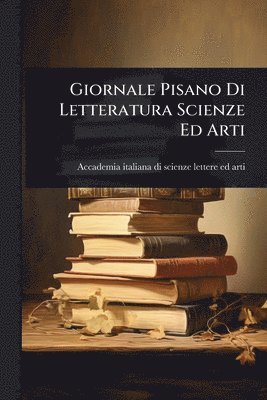 bokomslag Giornale Pisano Di Letteratura Scienze Ed Arti