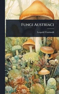 bokomslag Fungi Austriaci
