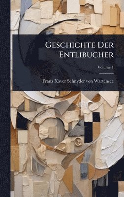 bokomslag Geschichte Der Entlibucher