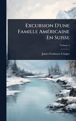 bokomslag Excursion D'une Famille AmÃ(c)ricaine En Suisse