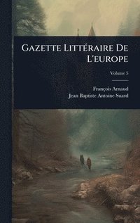 bokomslag Gazette LittÃ(c)raire De L'europe